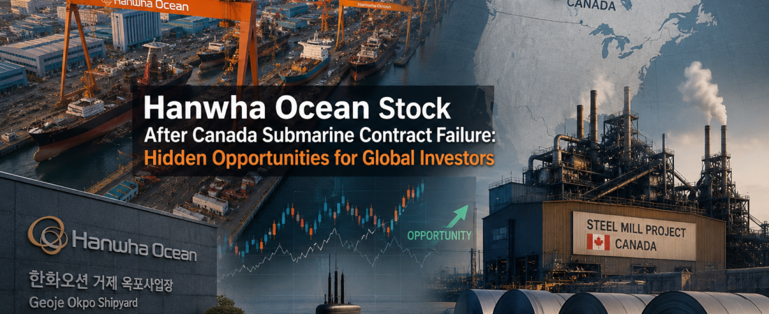 Hanwha Ocean Stock After Canada Submarine Contract Failure: Hidden Opportunities for Global Investors